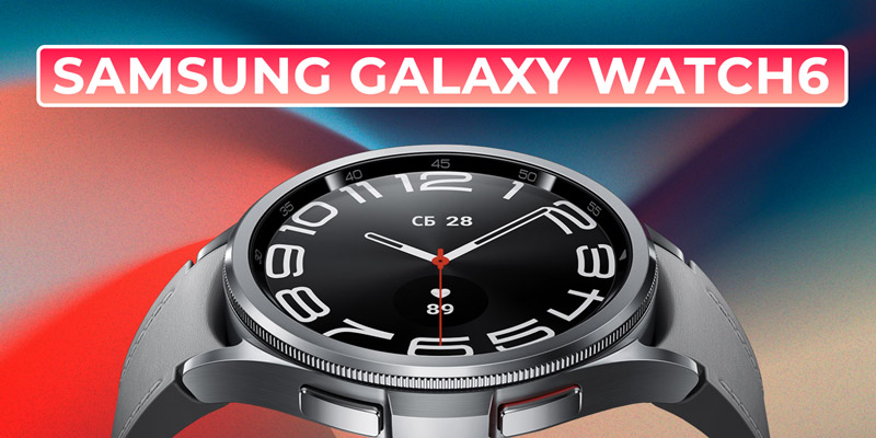 Samsung Galaxy Watch6 обзор тест характеристики купить минск беларусь